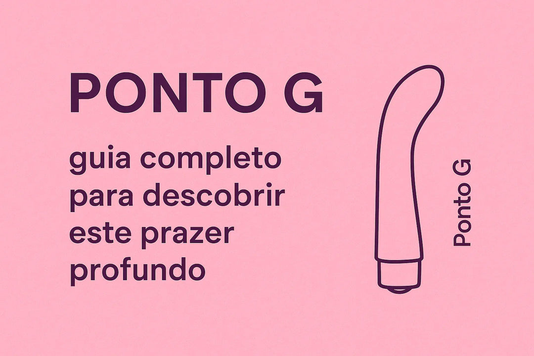 Ponto G: guia completo para descobrir este prazer profundo - Amor24
